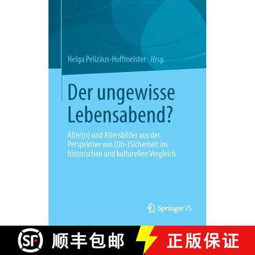 【3-4周达】Der ungewisse Lebensabend? : Alter(n) und Altersbilder aus der Perspektive von (Un-) Siche... [9783658031367]