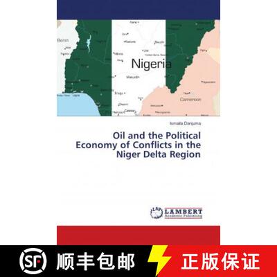 预订 Oil and the Political Economy of Conflicts in the Niger Delta Region [9786139577323]