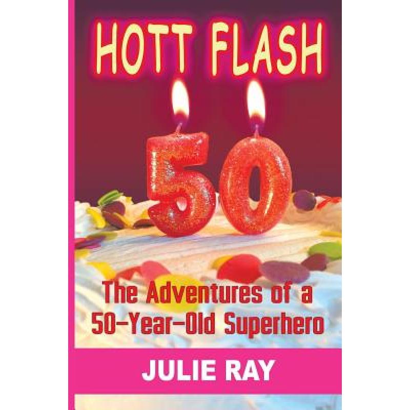 预订 Hott Flash: The Adventures of a 50-Y... [9781452584355]
