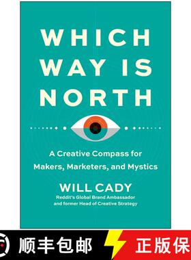 【3-4周达】Which Way Is North: A Creative Compass for Makers, Marketers, and Mystics [9781637744062]