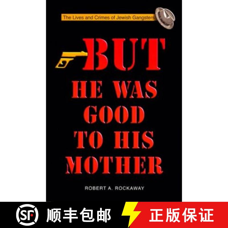 【3-4周达】But He Was Good to His Mother: The Lives and Crimes of Jewish Gangsters [9789652292490]