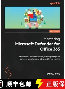 预订 Mastering Microsoft Defender for Office 365: Streamline Office 365 security with expert tips for... [9781835468289]
