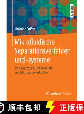 【3-4周达】Mikrofluidische Separationsverfahren und -systeme: Ihr Einsatz zur Rückgewinnung von Kata... [9783662564486]
