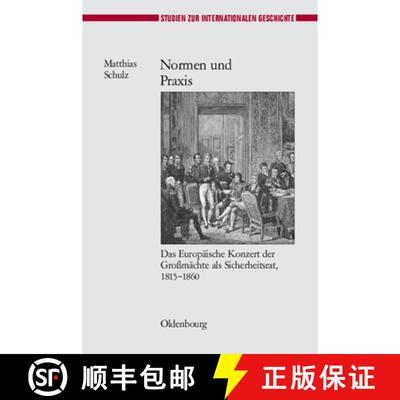 【3-4周达】精装 Normen und Praxis – Das Europäische Konzert der Groβmächte als Sicherheitsrat, 18... [9783486587883]