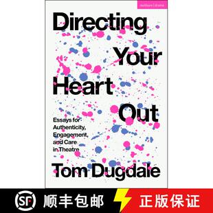 【3-4周达】Directing Your Heart Out: Essays for Authenticity, Engagement, and Care in Theatre [9781350339064]