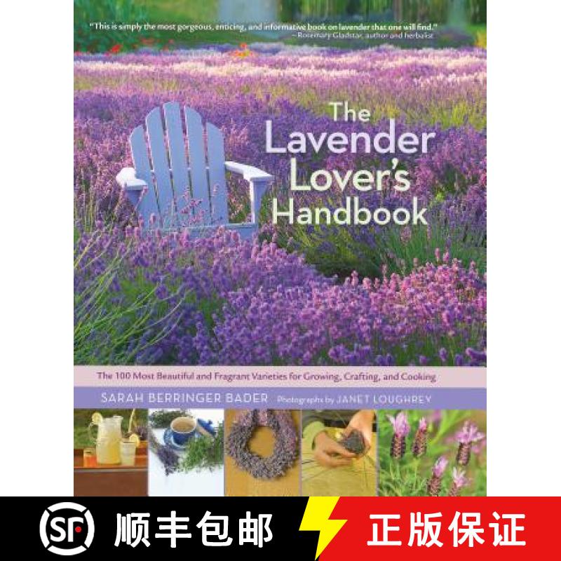 【3-4周达】The Lavender Lover's Handbook: The 100 Most Beautiful and Fragrant Varieties for Growing, ... [9781604692211]