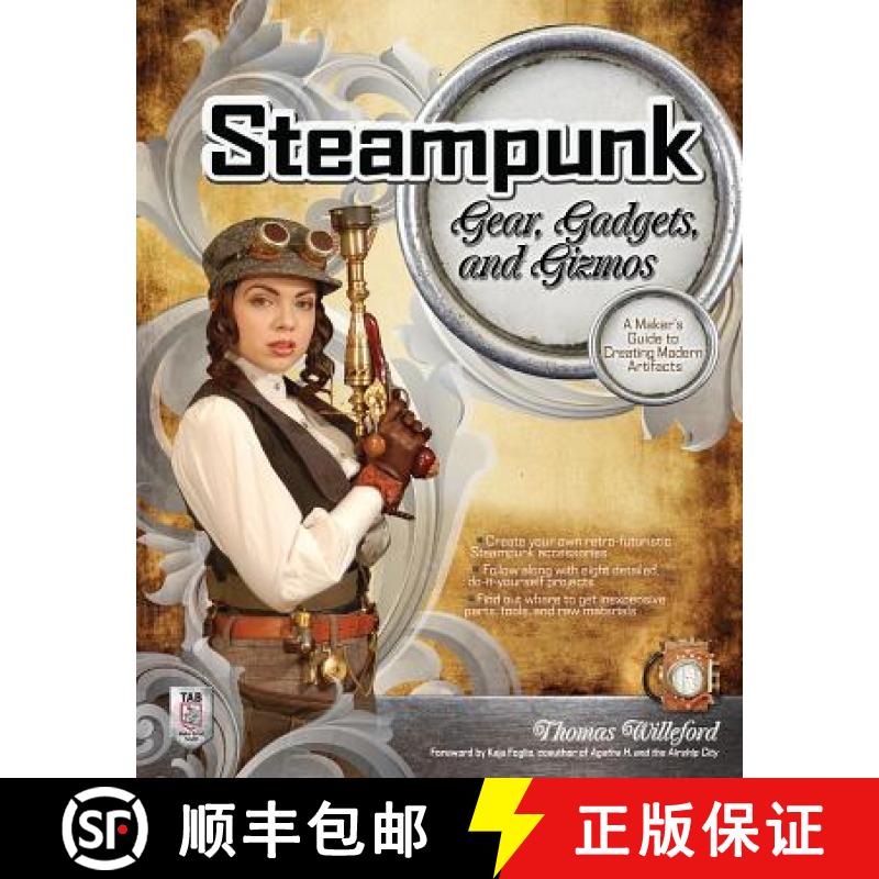 预订 Steampunk Gear, Gadgets, and Gizmos: A Maker's Guide to Creating Modern Artifacts [9780071762366]