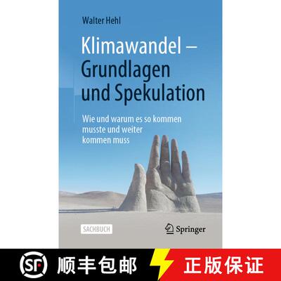 【3-4周达】Klimawandel – Grundlagen und Spekulation: Wie und warum es so kommen musste und weiter ko... [9783658355401]
