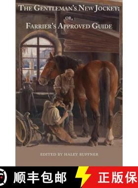 【3-4周达】The Gentleman's New Jockey: or, Farrier's Approved Guide [9781943115242]