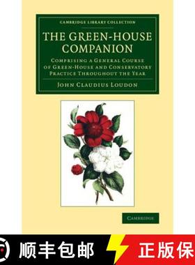 【3-4周达】Green-House Companion: Comprising a General Course of Green-House and Conservatory Practic... [9781108074636]