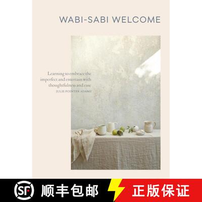 【3-4周达】Wabi-Sabi Welcome: Learning to Embrace the Imperfect and Entertain with Thoughtfulness and... [9781579656997]