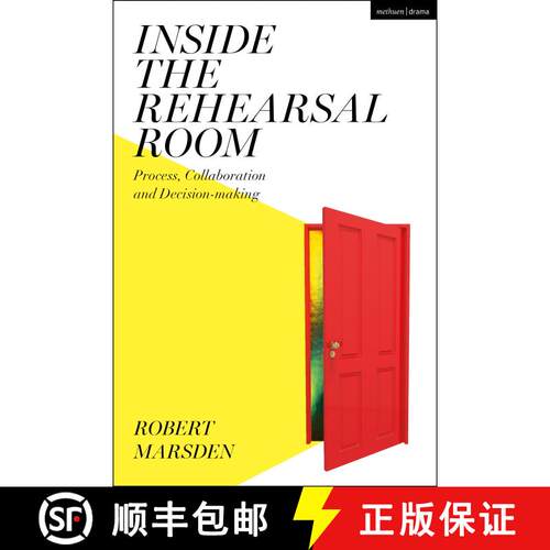【3-4周达】精装 Inside the Rehearsal Room: Process, Collaboration and Decision-Making [9781350103658]