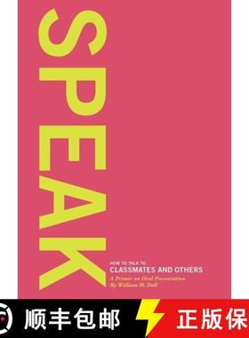 预订 Speak: How to Talk to Classmates and Others: A Primer to Oral Presentations [9780199989867]