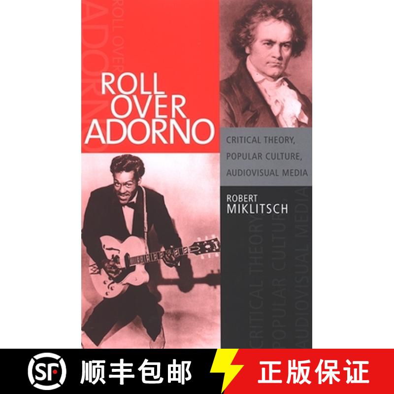 【3-4周达】Roll Over Adorno: Critical Theory, Popular Culture, Audiovisual Media [9780791467343]