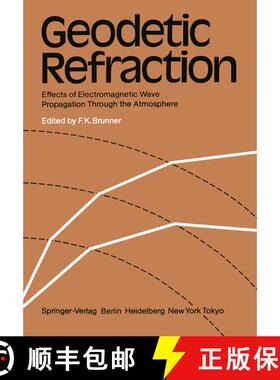 【3-4周达】Geodetic Refraction : Effects of Electromagnetic Wave Propagation Through the Atmosphere [9783540138303]