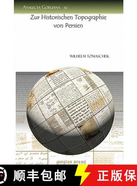 【3-4周达】Zur Historischen Topographie Von Persien [9781593338558]