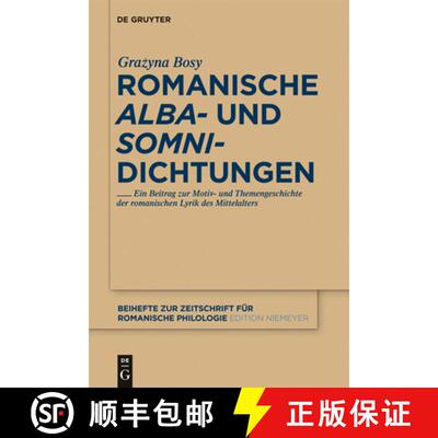 【3-4周达】精装 Romanische `alba`– und `somni`–Dichtungen [9783110259469]
