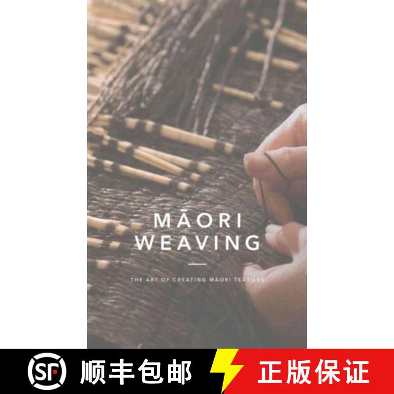 【3-4周达】Maori Weaving: The Art of Creating Maori Textiles [9781775501923]