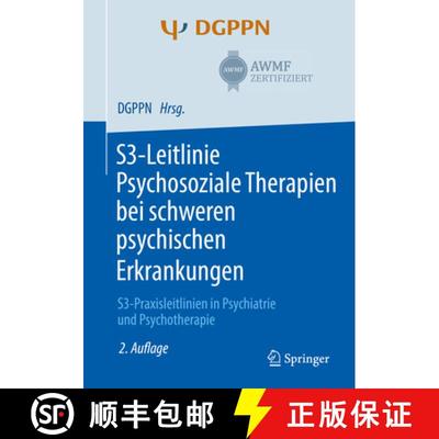【3-4周达】S3-Leitlinie Psychosoziale Therapien Bei Schweren Psychischen Erkrankungen: S3-Praxisleitl... [9783662582831]