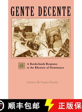 【3-4周达】Gente Decente: A Borderlands Response to the Rhetoric of Dominance [9780292728073]