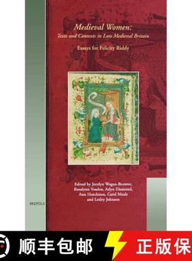 预订 Mwtc 03 Medieval Women - Texts and Contexts in Late Medieval Britain, Wogan-Browne: Essays in Ho... [9782503509792]