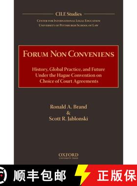 【3-4周达】Forum Non Conveniens: History, Global Practice, and Future under the Hague Convention on C... [9780195329278]