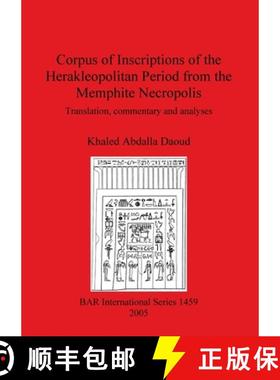 【3-4周达】Corpus of Inscriptions of the Herakleopolitan Period from the Memphite Necropolis: Transla... [9781841718972]