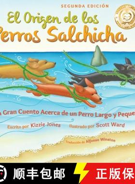 【3-4周达】El Origen de los Perros Salchicha (Second Edition Spanish/English Bilingual Hard Cover): U... [9781947543096]