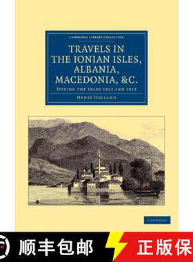 【3-4周达】Travels in the Ionian Isles, Albania, Thessaly, Macedonia, etc.: During the Years 1812 and... [9781108050449]