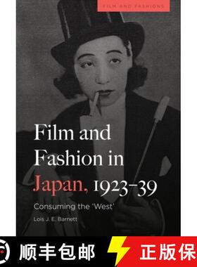 【3-4周达】Film and Fashion in Japan, 1923-39: Consuming the 'West' [9781474497718]