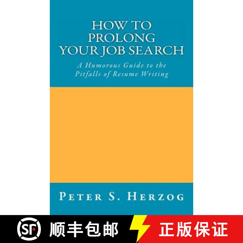 【3-4周达】How To Prolong Your Job Search: A Humorous Guide to the Pitfalls of Resume Writing [9780615506623]