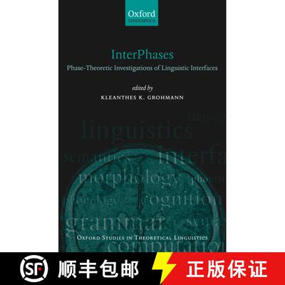 【3-4周达】InterPhases: Phase-Theoretic Investigations of Linguistic Interfaces [9780199541126]