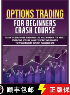 【3-4周达】Options Trading for Beginners Crash Course: Learn The Strategies & Techniques to Make Mone... [9781804344682]