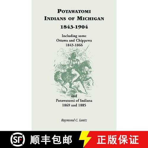 【3-4周达】Potawatomi Indians of Michigan, 1843-1904, Including Some Ottawa and Chippewa, 1843-1866, ... [9781556136191]