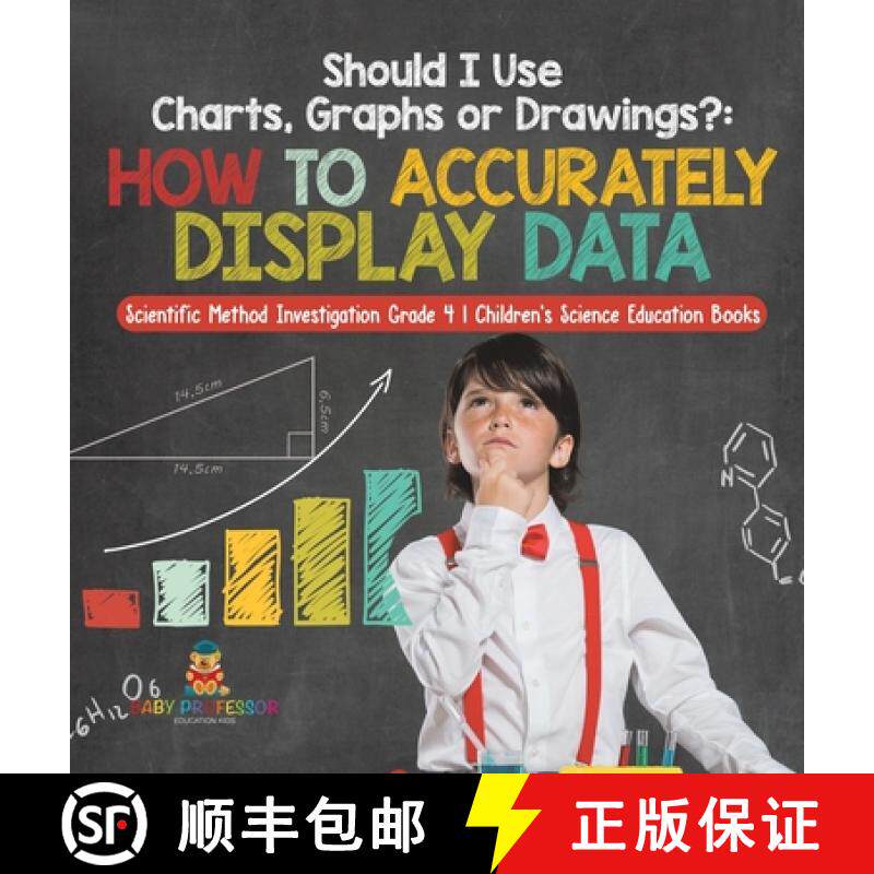 【3-4周达】Should I Use Charts, Graphs or Drawings?: How to Accurately Display Data - Scientific Meth... [9781541979475]