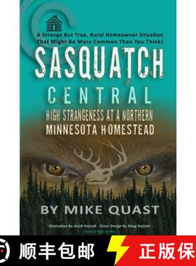 【3-4周达】Sasquatch Central: High Strangeness at a Northern Minnesota Homestead [9781955471039]