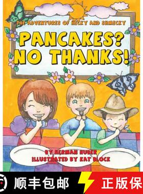 预订 Pancakes? No Thanks!: The Adventures of Hecky and Shmecky [9780988354432]