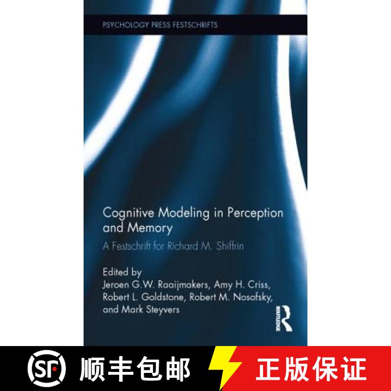 【3-4周达】Cognitive Modeling in Perception and Memory : A Festschrift for Richard M. Shiffrin [9780415709385]