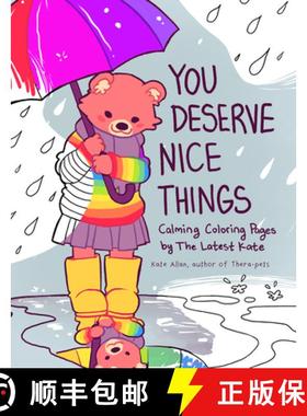 【3-4周达】You Deserve Nice Things: Calming Coloring Pages by TheLatestKate (Art for Anxiety, Positiv... [9781642509137]
