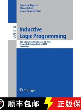 【3-4周达】Inductive Logic Programming : 28th International Conference, ILP 2018, Ferrara, Italy, Sep... [9783319999593]