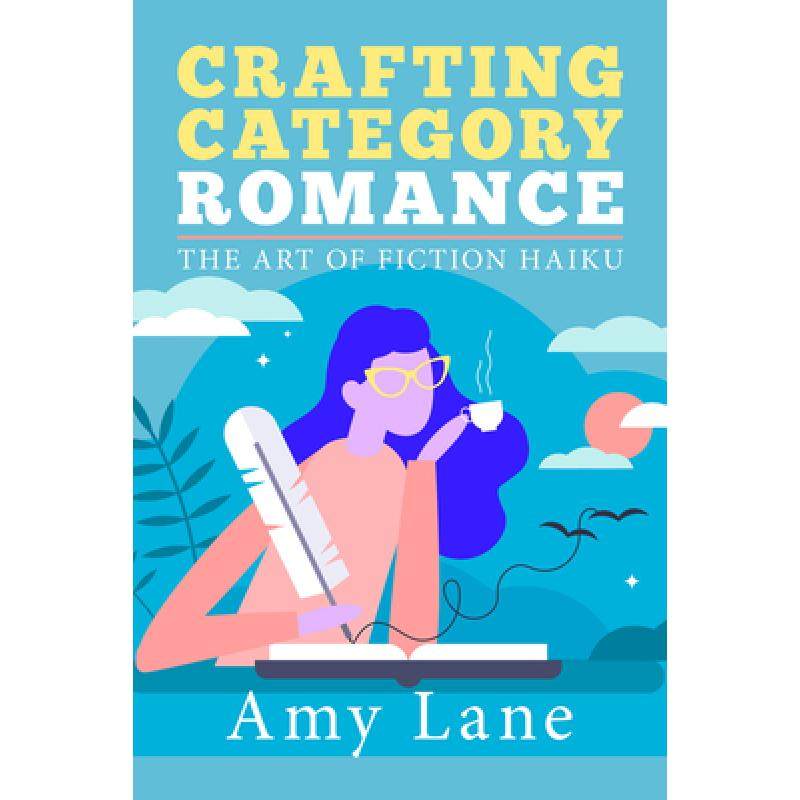 预订 crafting category romance: the art of fiction haiku