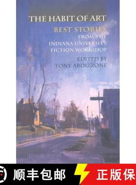 【3-4周达】The Habit of Art: Best Stories from the Indiana University Fiction Workshop [9780253218070]