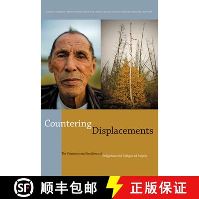【3-4周达】Countering Displacements: The Creativity and Resilience of Indigenous and Refugee-Ed Peoples [9780888645920]