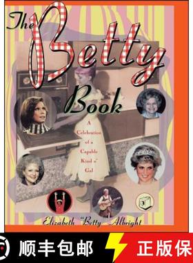 【3-4周达】The Betty Book: A Celebration of a Capable Kind O' Gal [9780684832142]