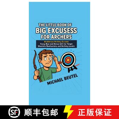 【3-4周达】精装 The Little Book of Big Excuses for Archers: 111 Hilarious Archery Excuses: Funny Bow ... [9783384684684]