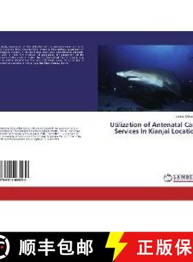 预订 Utilization of Antenatal Care Services In Kianjai Location [9786202065030]