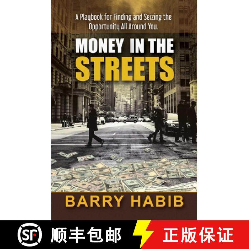 【3-4周达】Money in the Streets: A Playbook for Finding and Seizing the Opportunity All Around You. [9781642936322]