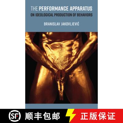 【3-4周达】The Performance Apparatus: On Ideological Production of Behaviors [9780472057337]