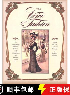 预订 The Voice of Fashion: 79 Turn-of-the-Century Patterns with Instructions and Fashion Plates [9780963651723]