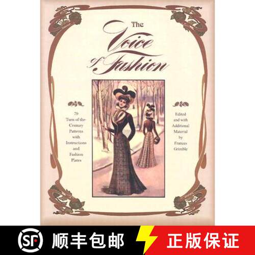【3-4周达】The Voice of Fashion: 79 Turn-of-the-Century Patterns with Instructions and Fashion Plates [9780963651723]